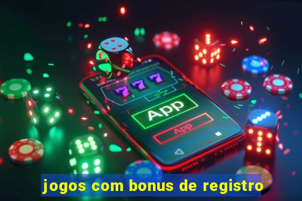 jogos com bonus de registro